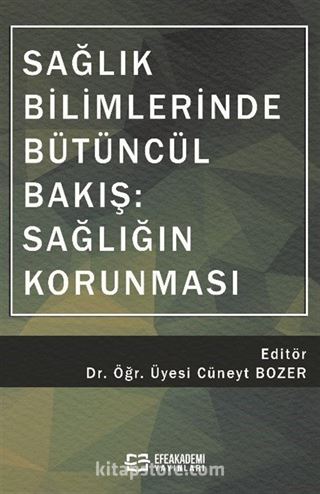 Sağlık Bilimlerinde Bütüncül Bakış: Sağlığın Korunması