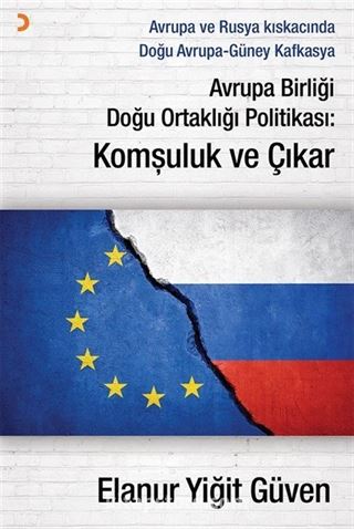 Avrupa Birliği Doğu Ortaklığı Politikası: Komşuluk ve Çıkar