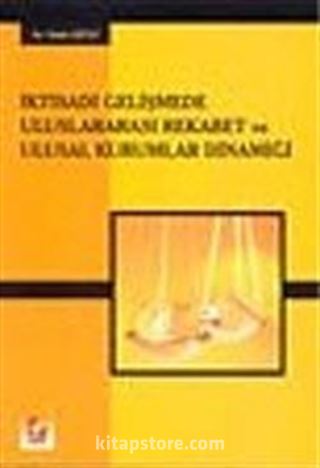 İktisadi Gelişmede Uluslararası Rekabet ve Ulusal Kurumlar Dinamiği