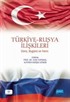 Türkiye-Rusya İlişkileri: Dünü, Bugünü ve Yarını
