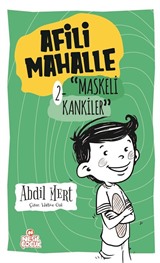 Afili Mahalle 2 / Maskeli Kankiler