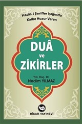 Hadis-i Şerifler Işığında Kalbe Huzur Veren Dua ve Zikirler