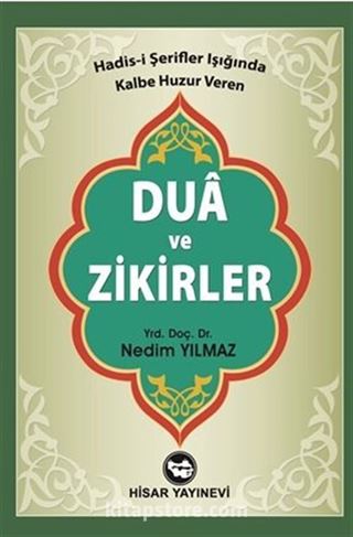 Hadis-i Şerifler Işığında Kalbe Huzur Veren Dua ve Zikirler