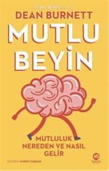 Mutlu Beyin: Mutluluk Nereden ve Nasıl Gelir