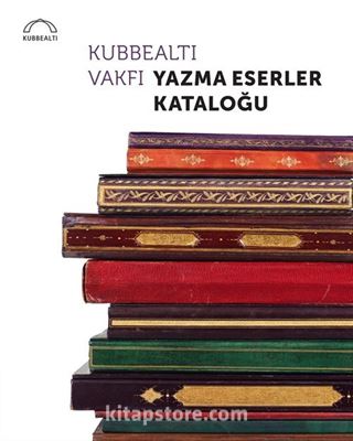 Kubbealtı Vakfı Yazma Eserler Kataloğu