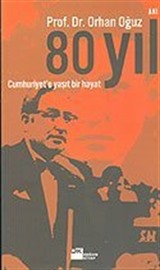 80 Yıl Cumhuriyet'e Yaşıt Bir Hayat