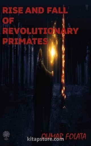 Rise And Fall of Revolutionary Primates