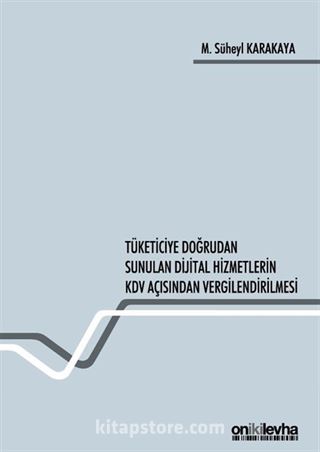 Tüketiciye Doğrudan Sunulan Dijital Hizmetlerin KDV Açısından Vergilendirilmesi