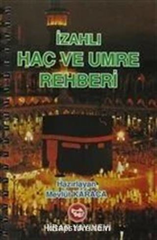 İzahlı Hac ve Umre Rehberi