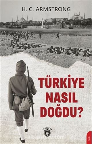 Türkiye Nasıl Doğdu ?