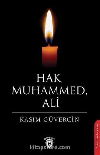 Hak, Muhammed, Ali