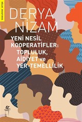 Yeni Nesil Kooperatifler: Topluluk Aidiyet ve Yer-Temellilik