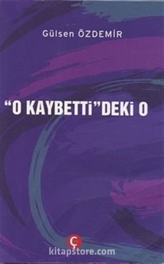 O Kaybetti'deki O