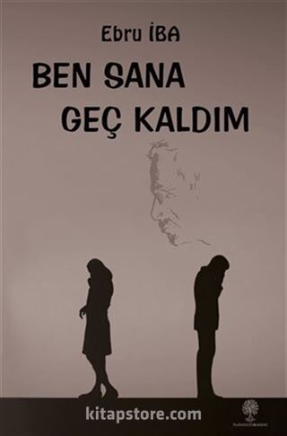 Ben Sana Geç Kaldım