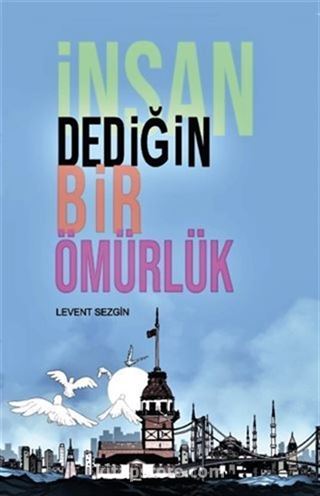 İnsan Dediğin Bir Ömürlük