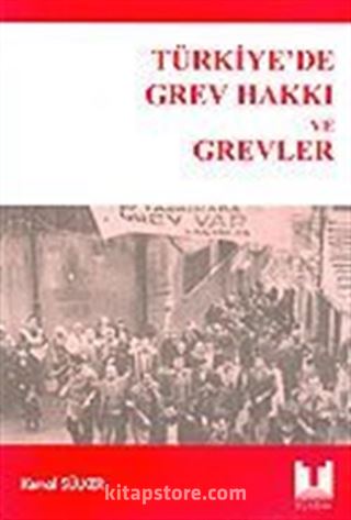 Türkiye'de Grev Hakkı ve Grevler