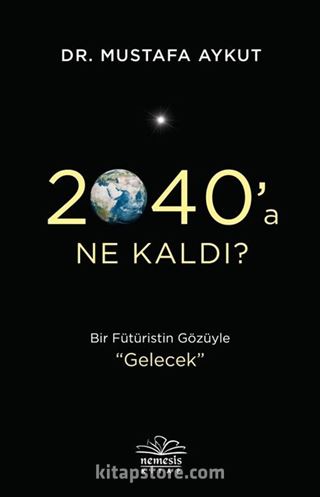 2040'a Ne Kaldı?