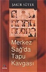 Merkez Sağ'da Tapu Kavgası