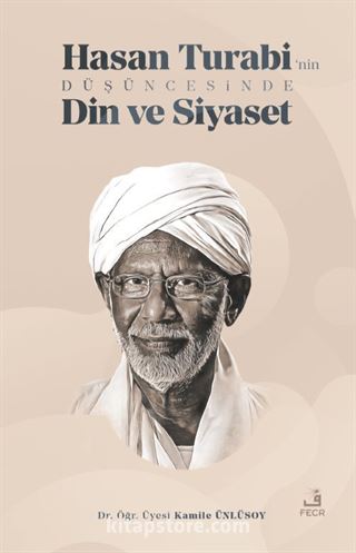 Hasan Turabi'nin Düşüncesinde Din ve Siyaset