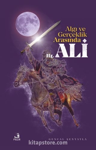 Algı ve Gerçeklik Arasında Hz. Ali