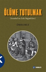 Ölüme Tutulmak (İstanbul'un Eski Bağımlıları)