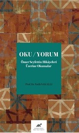 Oku/Yorum Ömer Seyfettin Hikayeleri Üzerine Okumalar