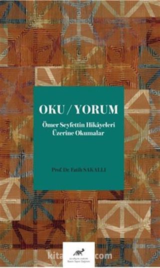 Oku/Yorum Ömer Seyfettin Hikayeleri Üzerine Okumalar