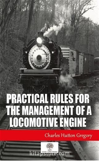 Practical Rules for the Management of a Locomotive Engine