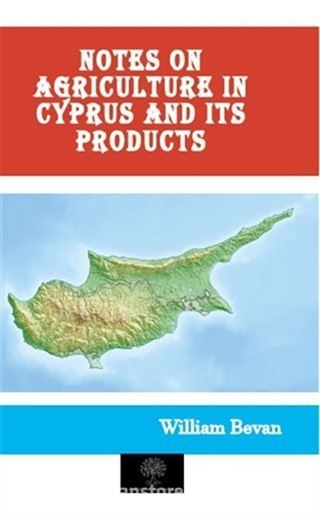 Notes on Agriculture in Cyprus and Its Products