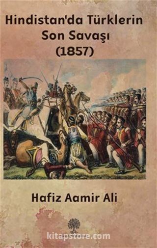 Hindistan'da Türklerin Son Savaşı (1857)