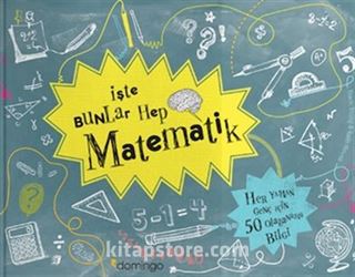 İşte Bunlar Hep Matematik