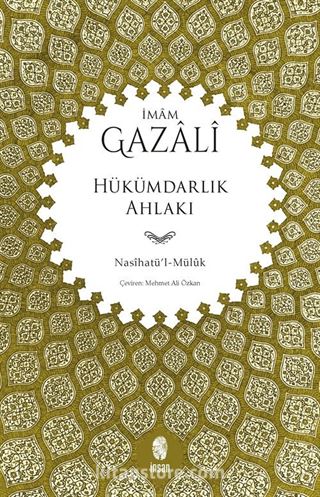 Hükümdarlık Ahlakı (Nasihatü'l-Müluk)