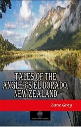 Tales of the Angler's El Dorado, New Zealand