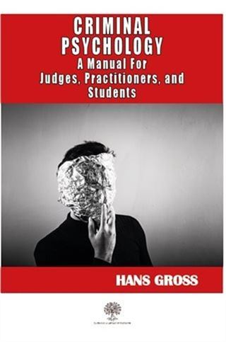 Criminal Psychology: A Manual for Judges, Practitioners, and Students