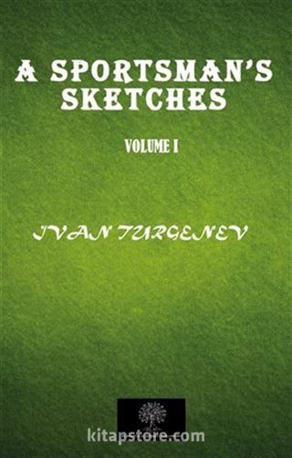 A Sportsman's Sketches Vol 1