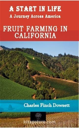 A Start in Life: A Journey Across America - Fruit Farming in California