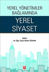 Yerel Yönetimler Bağlamında Yerel Siyaset