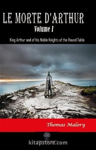 Le Morte D'Arthur - Volume 1