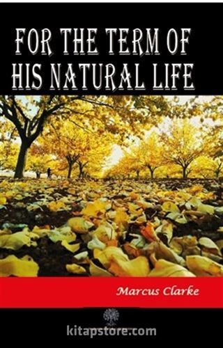 For The Term Of His Natural Life