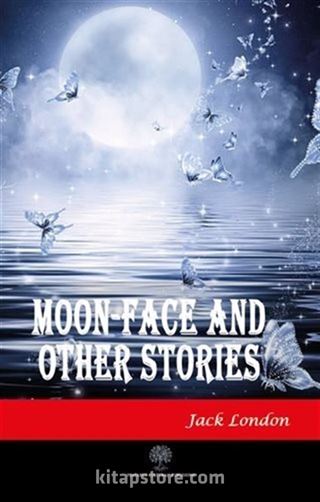 Moon-Face and Other Stories