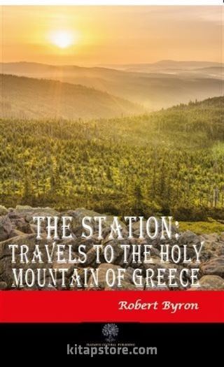 The Station: Travels to the Holy Mountain of Greece