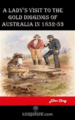 A Lady's Visit to the Gold Diggings of Australia in 1852-53