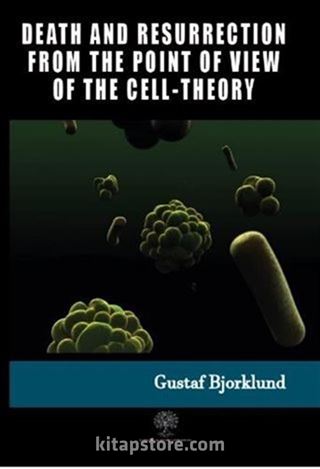 Death And Resurrection From The Point Of View Of The Cell-Theory