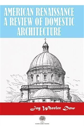 American Renaissance A Review Of Domestic Architecture