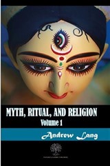 Myth Ritual and Religion Volume 1