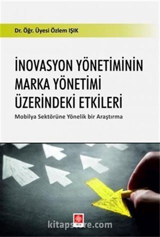 İnovasyon Yönetiminin Marka Yönetimi Üzerindeki Etkileri