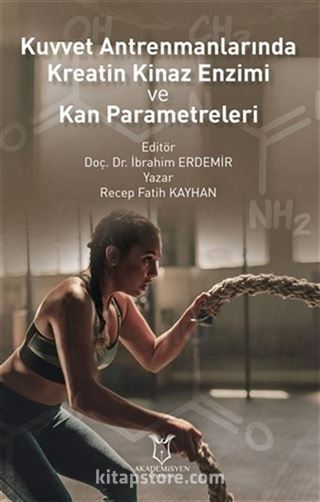 Kuvvet Antrenmanlarında Kreatin Kinaz Enzimi ve Kan Parametreleri