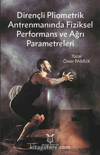 Dirençli Pliometrik Antrenmanında Fiziksel Performans ve Ağrı Parametreleri