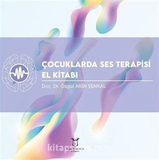 Çocuklarda Ses Terapisi El Kitabı