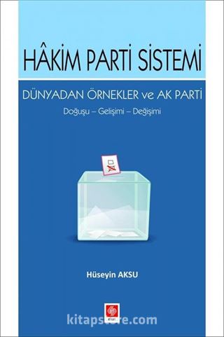 Hakim Parti Sistemi Dünyadan Örnekler ve Ak Parti